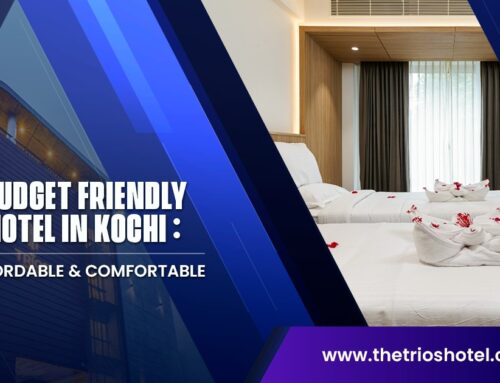 Budget Friendly Hotel in Kochi: Affordable and Comfortable